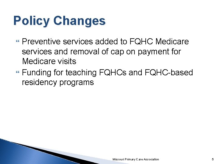 Policy Changes Preventive services added to FQHC Medicare services and removal of cap on
