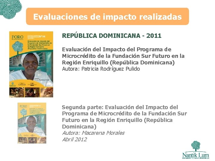 Evaluaciones de impacto realizadas REPÚBLICA DOMINICANA - 2011 Evaluación del Impacto del Programa de