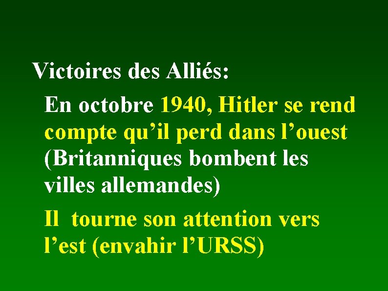 Victoires des Alliés: En octobre 1940, Hitler se rend compte qu’il perd dans l’ouest