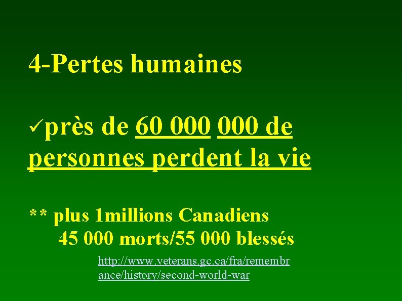 4 -Pertes humaines üprès de 60 000 de personnes perdent la vie ** plus