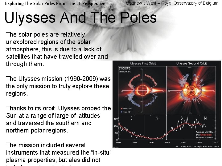 Exploring The Solar Poles From The L 1 Perspective Matthew J West – Royal