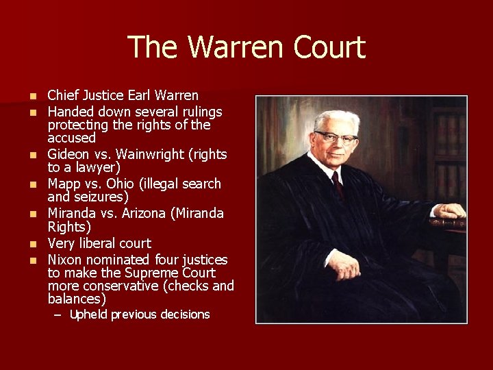 The Warren Court n n n n Chief Justice Earl Warren Handed down several