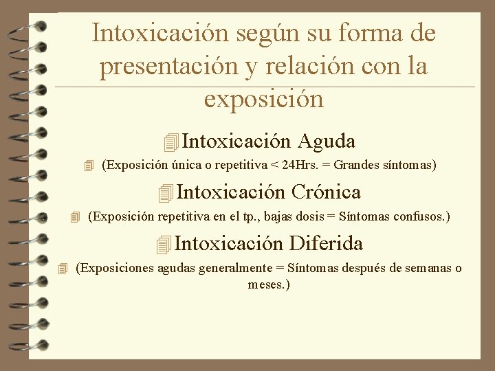 Intoxicación según su forma de presentación y relación con la exposición 4 Intoxicación Aguda