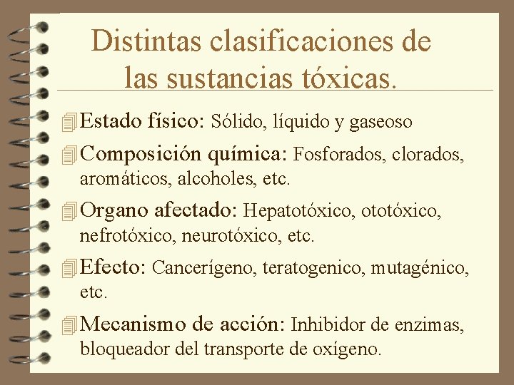 Distintas clasificaciones de las sustancias tóxicas. 4 Estado físico: Sólido, líquido y gaseoso 4