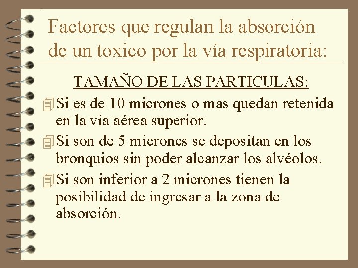 Factores que regulan la absorción de un toxico por la vía respiratoria: TAMAÑO DE