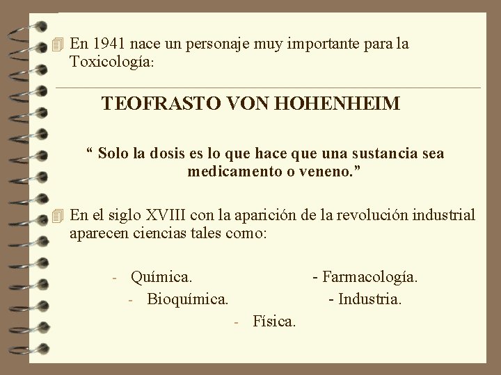 4 En 1941 nace un personaje muy importante para la Toxicología: TEOFRASTO VON HOHENHEIM
