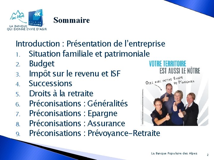 Sommaire Introduction : Présentation de l’entreprise 1. Situation familiale et patrimoniale 2. Budget 3.