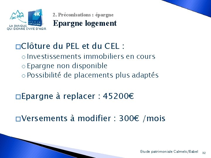 2. Préconisations : épargne Epargne logement � Clôture du PEL et du CEL :