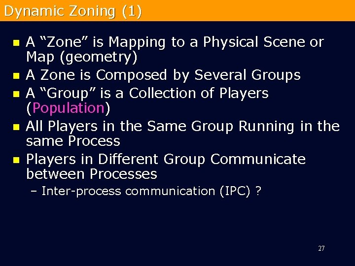 Dynamic Zoning (1) n n n A “Zone” is Mapping to a Physical Scene