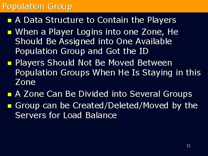 Population Group n n n A Data Structure to Contain the Players When a