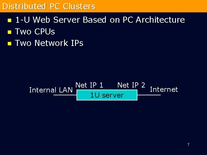 Distributed PC Clusters n n n 1 -U Web Server Based on PC Architecture