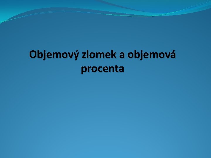 Objemový zlomek a objemová procenta 