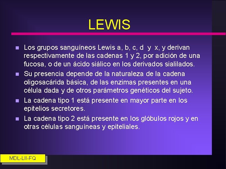 LEWIS n n Los grupos sanguíneos Lewis a, b, c, d y x, y