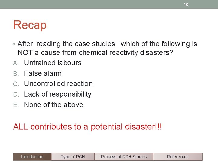 10 Recap • After reading the case studies, which of the following is NOT