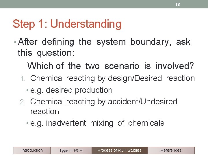 18 Step 1: Understanding • After defining the system boundary, ask this question: Which