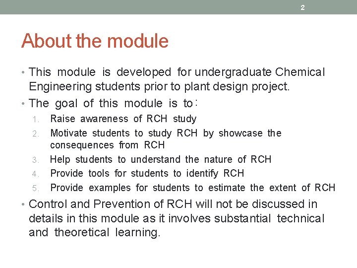 2 About the module • This module is developed for undergraduate Chemical Engineering students