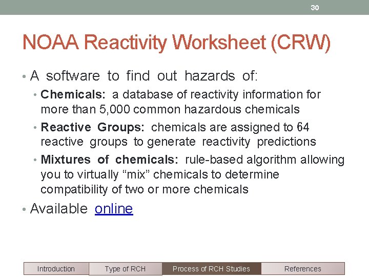 30 NOAA Reactivity Worksheet (CRW) • A software to find out hazards of: •