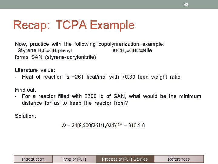 48 Recap: TCPA Example Now, practice with the following copolymerization example: Styrene and acrylonitrile