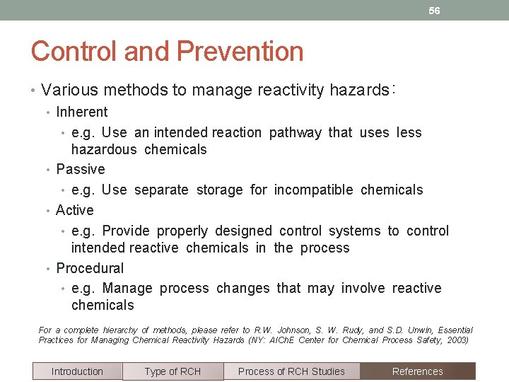 56 Control and Prevention • Various methods to manage reactivity hazards: • Inherent •
