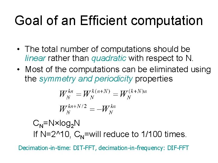 Goal of an Efficient computation • The total number of computations should be linear