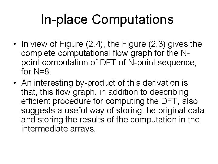 In-place Computations • In view of Figure (2. 4), the Figure (2. 3) gives