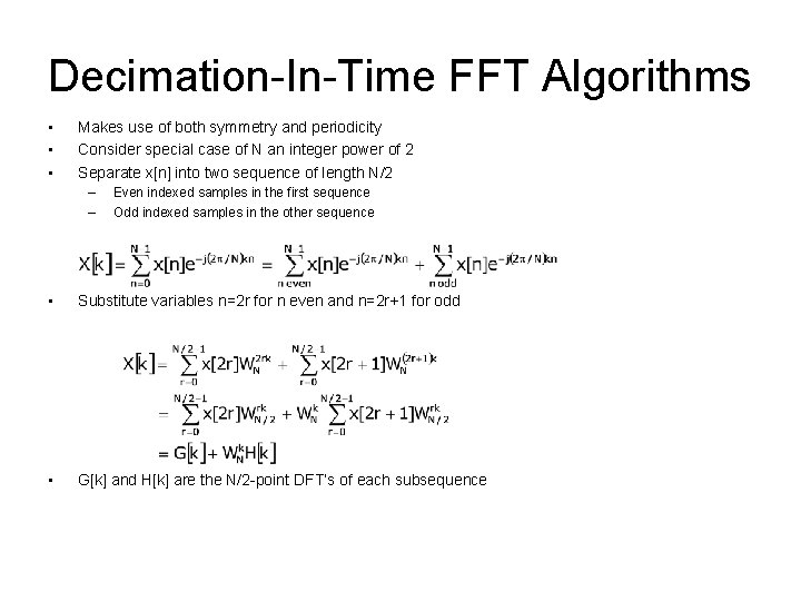 Decimation-In-Time FFT Algorithms • • • Makes use of both symmetry and periodicity Consider