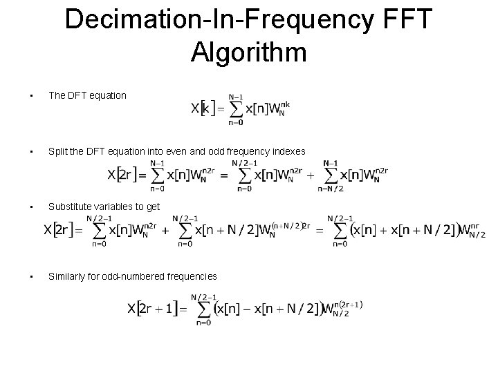 Decimation-In-Frequency FFT Algorithm • The DFT equation • Split the DFT equation into even