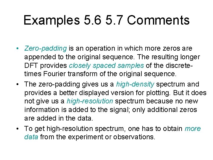 Examples 5. 6 5. 7 Comments • Zero-padding is an operation in which more