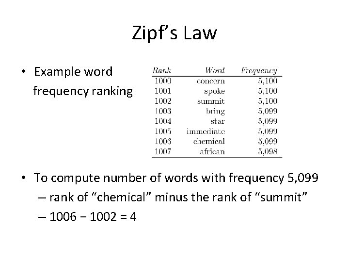 Zipf’s Law • Example word frequency ranking • To compute number of words with