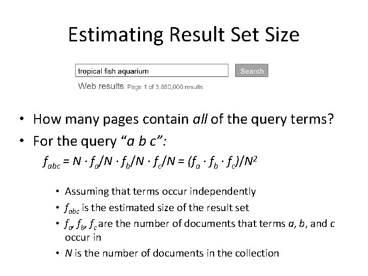 Estimating Result Set Size • How many pages contain all of the query terms?