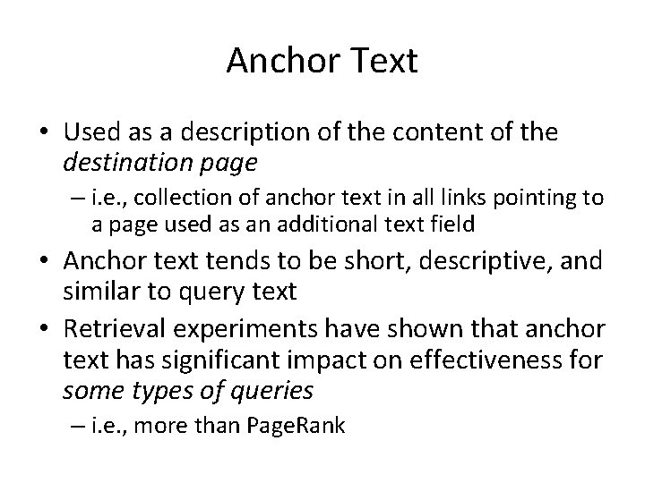 Anchor Text • Used as a description of the content of the destination page