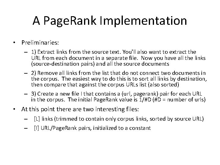 A Page. Rank Implementation • Preliminaries: – 1) Extract links from the source text.