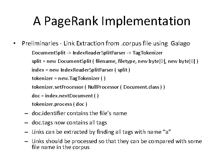 A Page. Rank Implementation • Preliminaries - Link Extraction from. corpus file using Galago