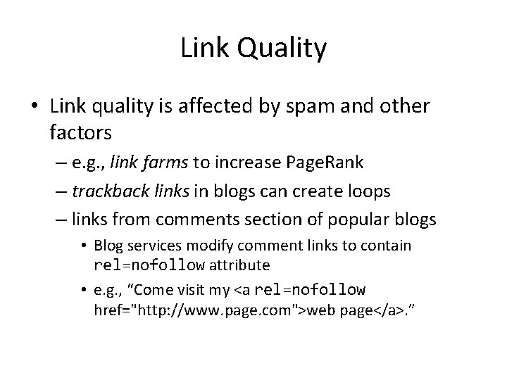 Link Quality • Link quality is affected by spam and other factors – e.