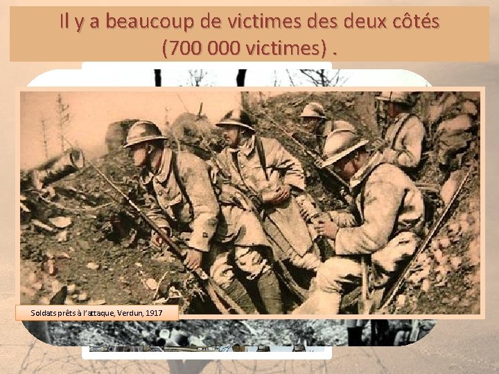 Après 10 mois de combat, « Verdun » symbolise le courage des soldats Il