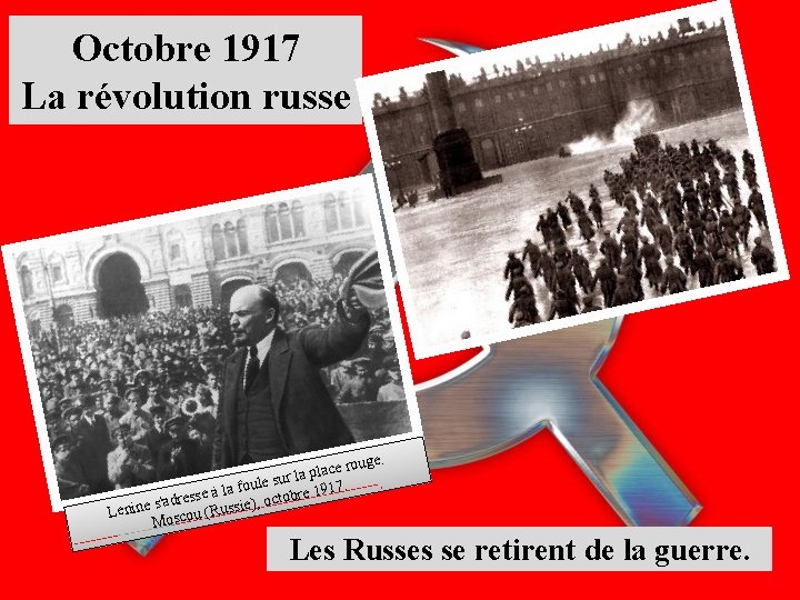 Octobre 1917 La révolution russe rouge. e c a l p r la oule