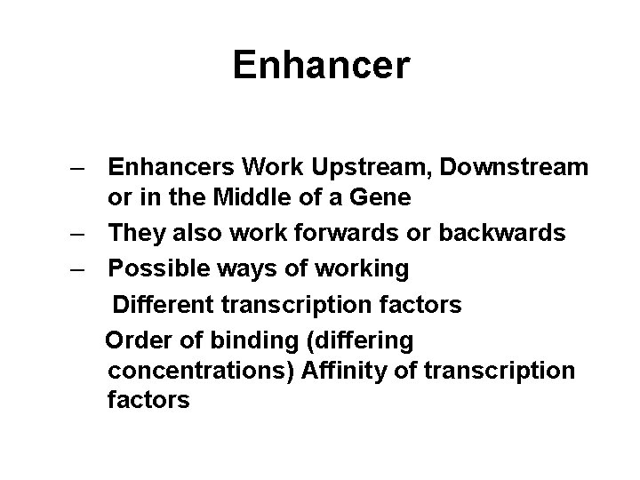 Enhancer – Enhancers Work Upstream, Downstream or in the Middle of a Gene – Enhancer – Enhancers Work Upstream, Downstream or in the Middle of a Gene –