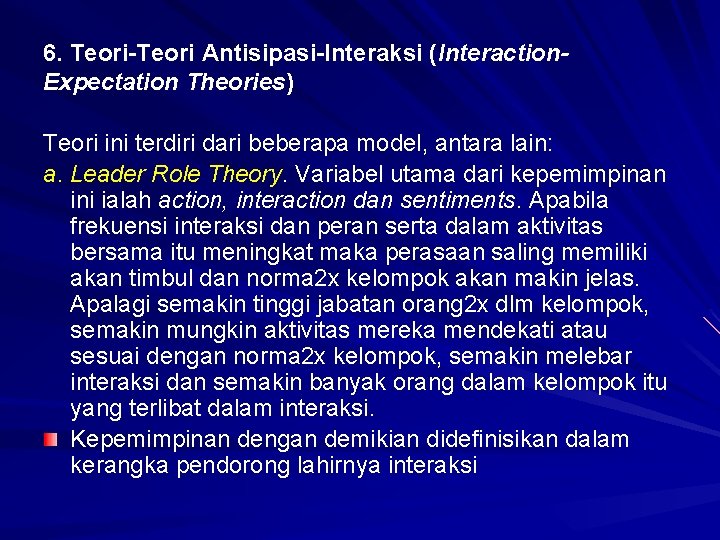 6. Teori-Teori Antisipasi-Interaksi (Interaction. Expectation Theories) Teori ini terdiri dari beberapa model, antara lain: