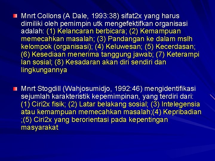 Mnrt Collons (A Dale, 1993: 38) sifat 2 x yang harus dimiliki oleh pemimpin