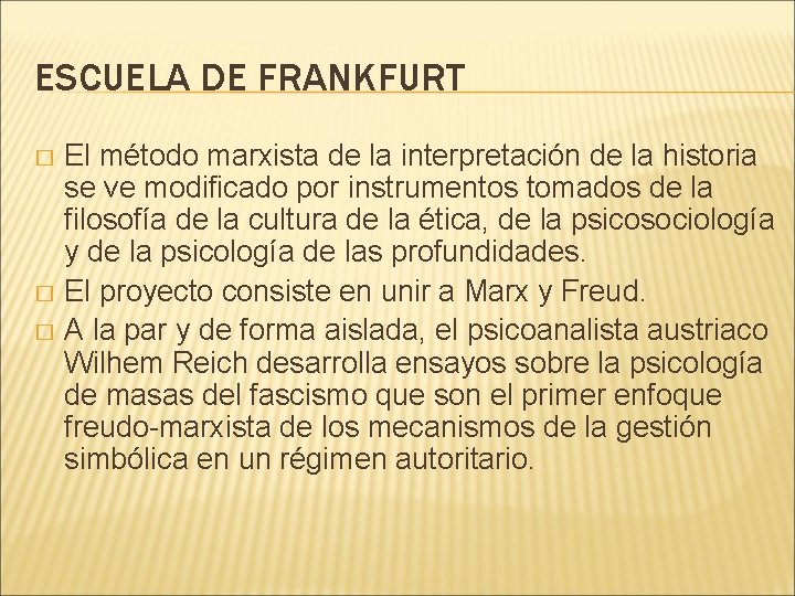 ESCUELA DE FRANKFURT El método marxista de la interpretación de la historia se ve