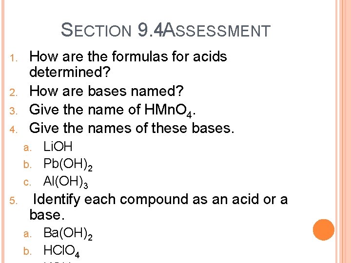 SECTION 9. 4 ASSESSMENT 1. 2. 3. 4. How are the formulas for acids