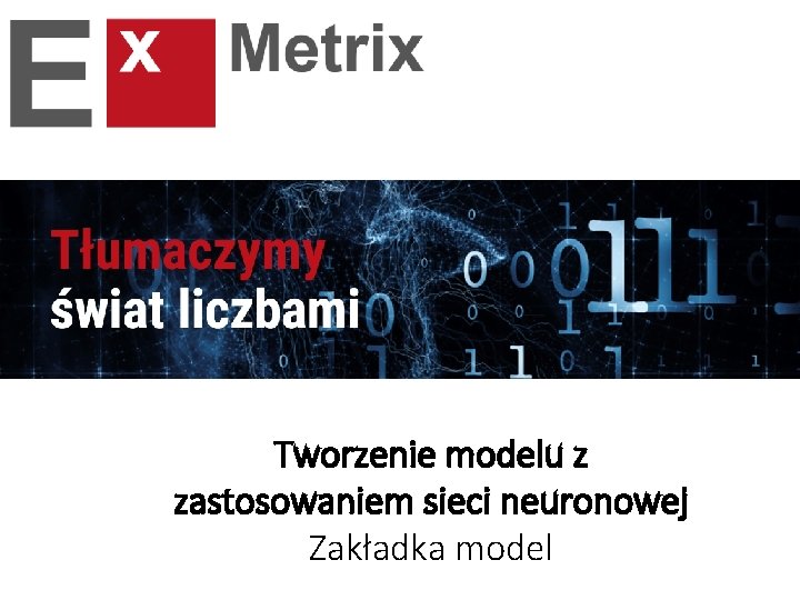 Tworzenie modelu z zastosowaniem sieci neuronowej Zakładka model 