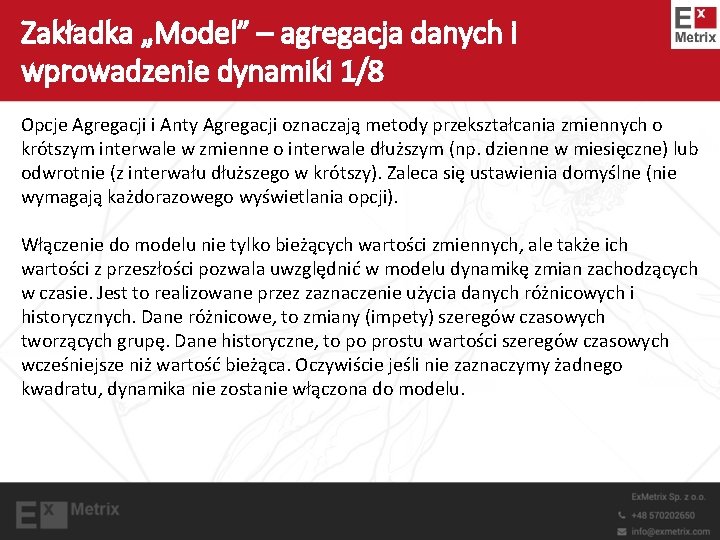 Zakładka „Model” – agregacja danych i wprowadzenie dynamiki 1/8 Opcje Agregacji i Anty Agregacji