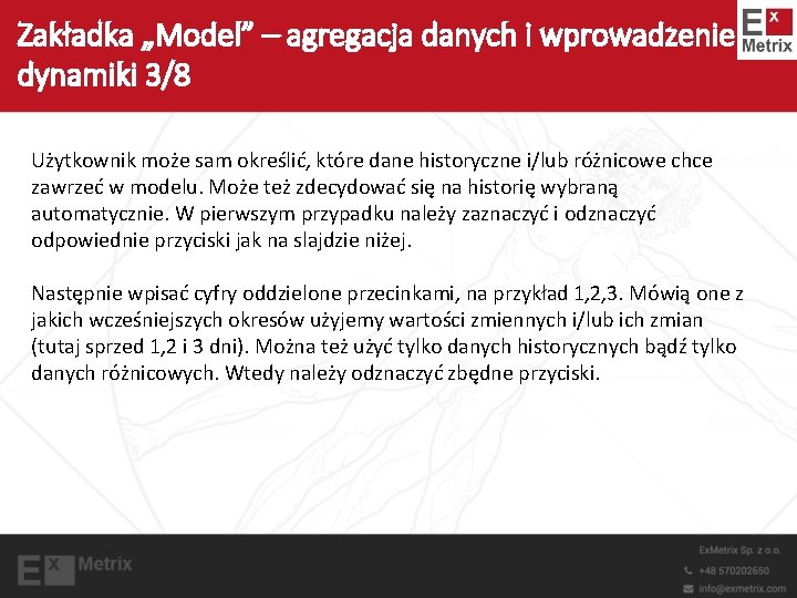 Zakładka „Model” – agregacja danych i wprowadzenie dynamiki 3/8 Użytkownik może sam określić, które