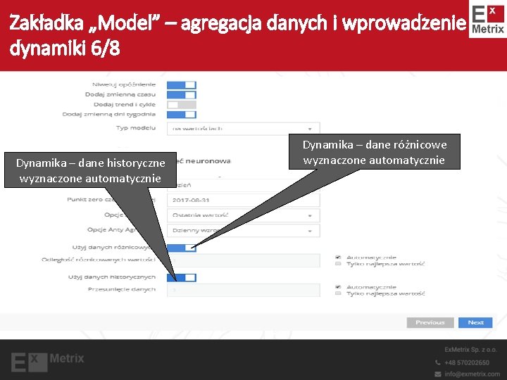 Zakładka „Model” – agregacja danych i wprowadzenie dynamiki 6/8 Dynamika – dane historyczne wyznaczone