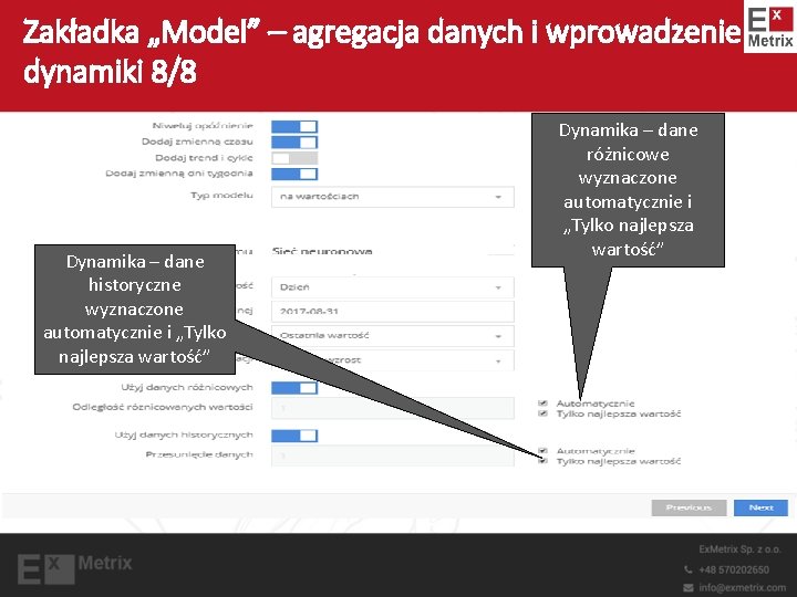 Zakładka „Model” – agregacja danych i wprowadzenie dynamiki 8/8 Dynamika – dane historyczne wyznaczone