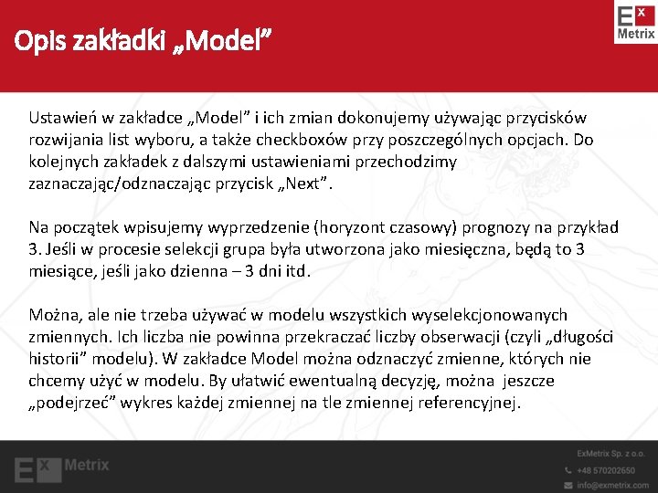 Opis zakładki „Model” Ustawień w zakładce „Model” i ich zmian dokonujemy używając przycisków rozwijania