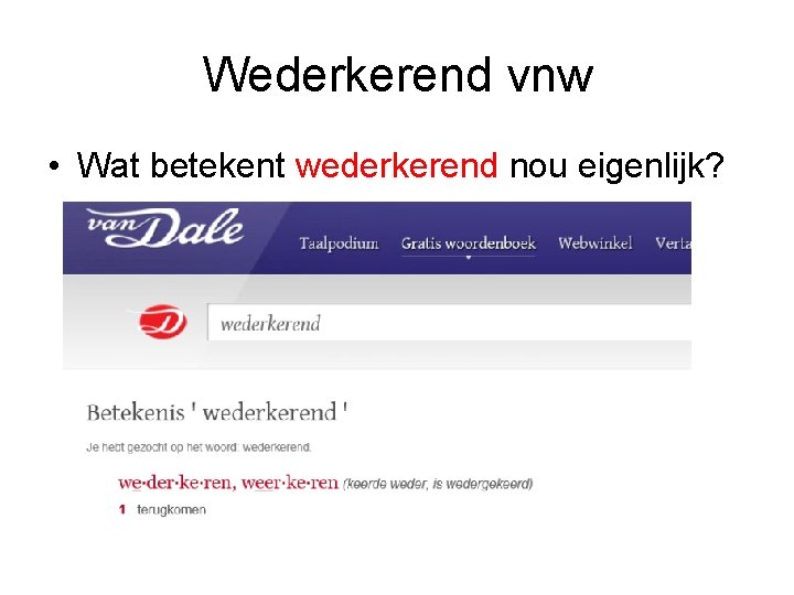 Wederkerend vnw • Wat betekent wederkerend nou eigenlijk? 
