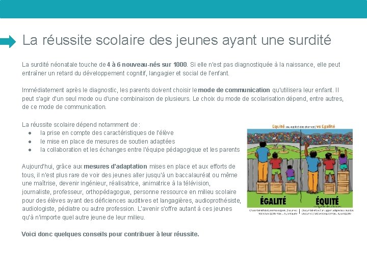 La réussite scolaire des jeunes ayant une surdité La surdité néonatale touche de 4