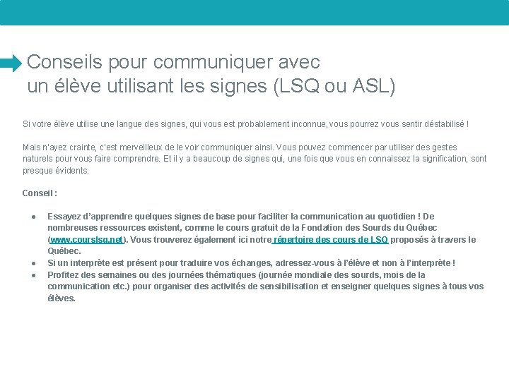 Conseils pour communiquer avec un élève utilisant les signes (LSQ ou ASL) Si votre